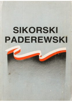 Władysław Sikorski Ignacy Paderewski