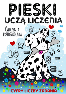 Pieski uczą liczenia. Ćwiczenia przedszkolaka