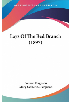 Lays Of The Red Branch (1897)