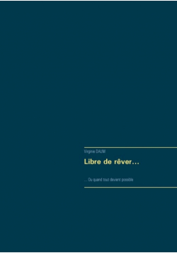 Libre de rêver...
