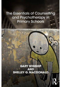 The Essentials of Counselling and Psychotherapy in Primary Schools