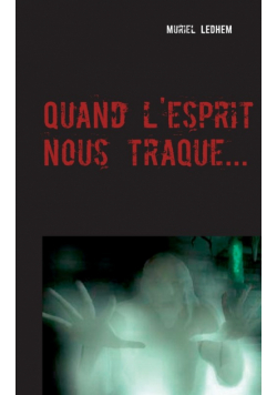 Quand l'esprit nous traque...