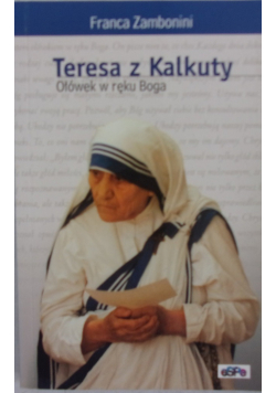 Teresa z Kalkuty  Ołówek w ręku Boga