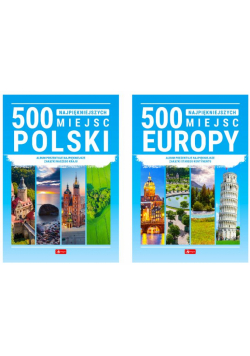 Pakiet 500 najpiękniejszych miejsc Polski / 500 najpiękniejszych miejsc Europy