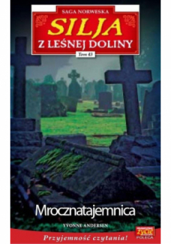 Silja z Leśnej Doliny Tom 43 Mroczna tajemnica