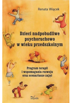 Dzieci nadpobudliwe psychoruchowo w wieku przedszkolnym