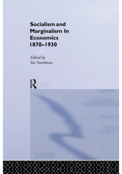 Socialism & Marginalism in Economics 1870 - 1930