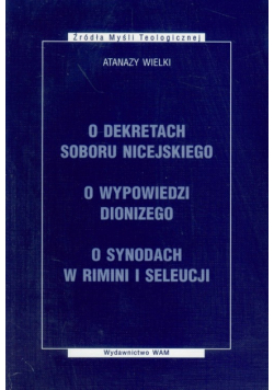 O dekretach soboru nicejskiego O wypowiedzi Dionizego O synodach w Rimini i Seleucji