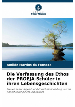 Die Verfassung des Ethos der PROEJA-Schüler in ihren Lebensgeschichten