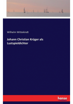 Johann Christian Krüger als Lustspieldichter