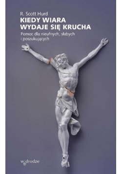 Kiedy wiara wydaje się krucha