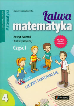 Łatwa matematyka 4 zeszyt ćwiczeń część 1