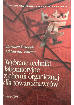 Wybrane techniki laboratoryjne z chemii organicznej dla towaroznawców