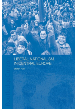 Liberal Nationalism in Central Europe