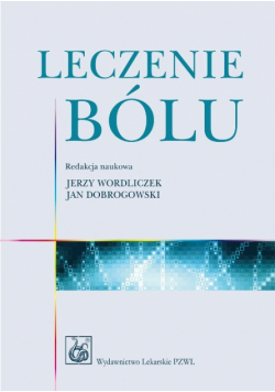 Wordliczek Jerzy, Dobrogowski Jan - Leczenie bólu
