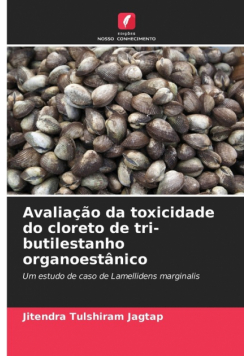 Avaliação da toxicidade do cloreto de tri-butilestanho organoestânico