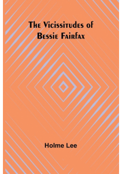 The Vicissitudes of Bessie Fairfax