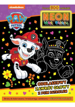Odblaskowy zawrót głowy z Psim Patrolem. Psi Patrol. Neon. Moc kolorów