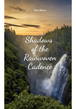 Shadows of the Rainwoven Cadence