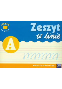 Szkoła na miarę Zeszyt w linie A materiały dodatkowe