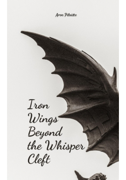 Iron Wings Beyond the Whisper Cleft