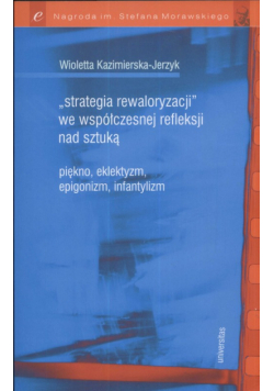 Strategia rewaloryzacji we współczesnej refleksji nad sztuką