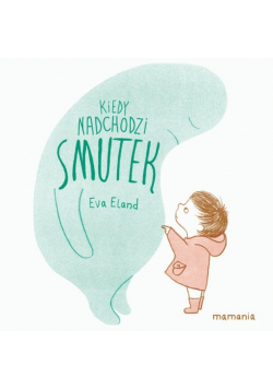 Kiedy nadchodzi smutek