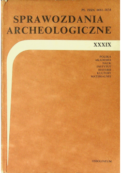 Sprawozdanie archeologiczne XXXIX