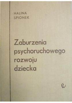 Zaburzenia psychoruchowego rozwoju dziecka