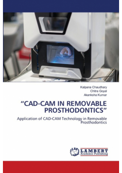 "cad-Cam In Removable Prosthodontics"