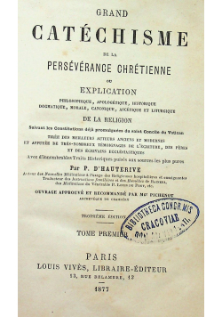 Grand Catechisme de la Perseverance Chretienne Tome Premier 1876 r