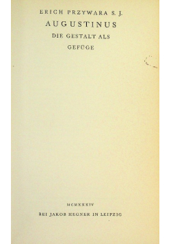 Augustinus. Gestalt als Gefüge, 1934e.