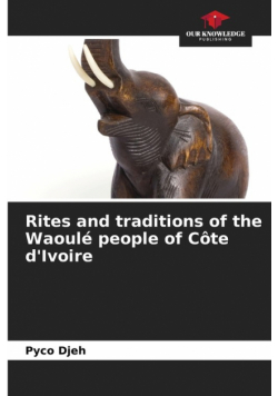 Rites and traditions of the Waoulé people of Côte d'Ivoire