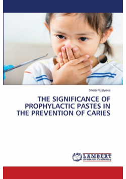 The Significance Of Prophylactic Pastes In The Prevention Of Caries