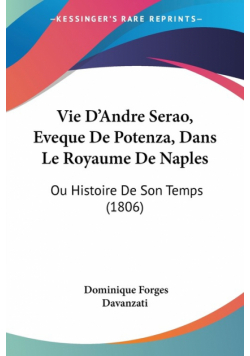 Vie D'Andre Serao, Eveque De Potenza, Dans Le Royaume De Naples