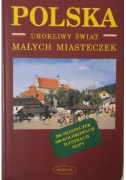 Polska urokliwy świat małych miasteczek