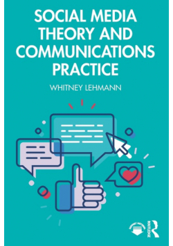 Social Media Theory and Communications Practice