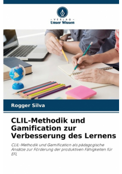 CLIL-Methodik und Gamification zur Verbesserung des Lernens