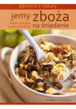 Jemy zboża na śniadanie