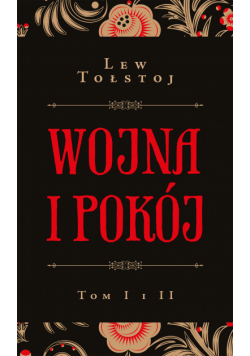 Wojna i pokój t. I i II