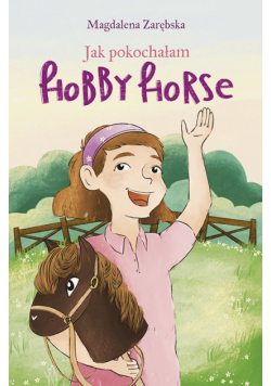 Jak pokochałam hobby horse