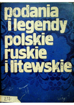Podanie i legendy polskie ruskie i litewskie