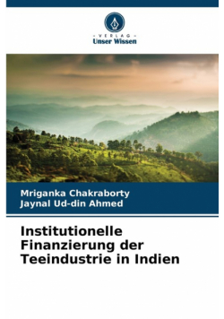 Institutionelle Finanzierung der Teeindustrie in Indien