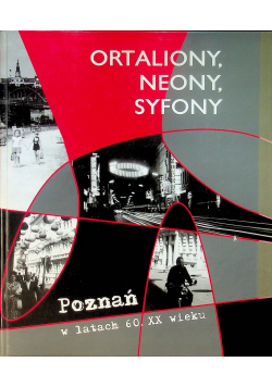 Ortaliony neony syfony Poznań w latach 60 XX wieku