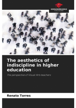 The aesthetics of indiscipline in higher education