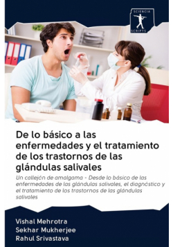 De lo básico a las enfermedades y el tratamiento de los trastornos de las glándulas salivales