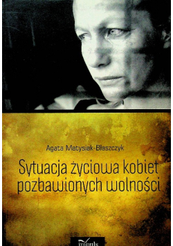 Sytuacja życiowa kobiet pozbawionych wolności