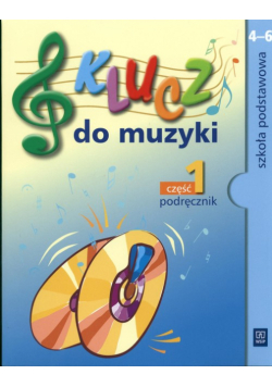Klucz do muzyki 4-6: Podręcznik, Część 1
