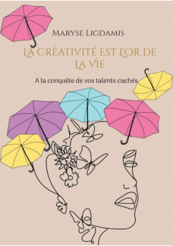 La créativité est l'or de la vie
