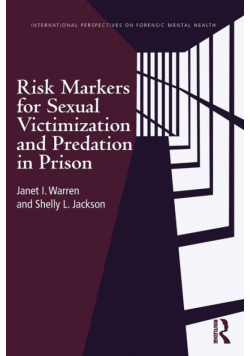 Risk Markers for Sexual Victimization and Predation in Prison